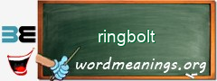 WordMeaning blackboard for ringbolt